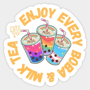 Enjoy Every Boba & Milk Tea Cute Gift for LGBTQI Foodies Sticker